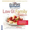 The New Glucose Revolution Low GI Family Cookbook: Raise Food-Smart Kids--100 Fun and Delicious Recipes Made Healthy with the Glycemic Index (Glucose Revolution)