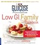 The New Glucose Revolution Low GI Family Cookbook: Raise Food-Smart Kids--100 Fun and Delicious Recipes Made Healthy with the Glycemic Index