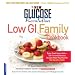 The New Glucose Revolution Low GI Family Cookbook: Raise Food-Smart Kids--100 Fun and Delicious Recipes Made Healthy with the Glycemic Index