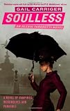 Soulless: The Parasol Protectorate: Book  1