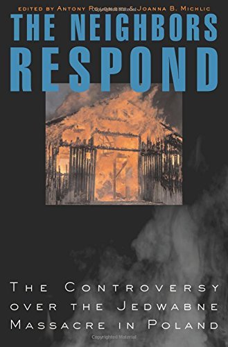 The Neighbors Respond: The Controversy Over the Jedwabne Massacre in Poland by Antony Polonsky (Editor), Joanna B. Michlic (Editor) (1-Nov-2003) Paperback