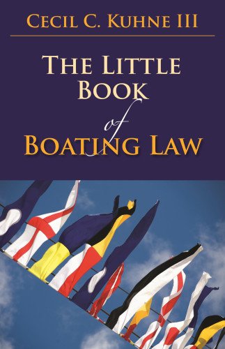The Little Book of Boating Law (ABA Little Books Series)