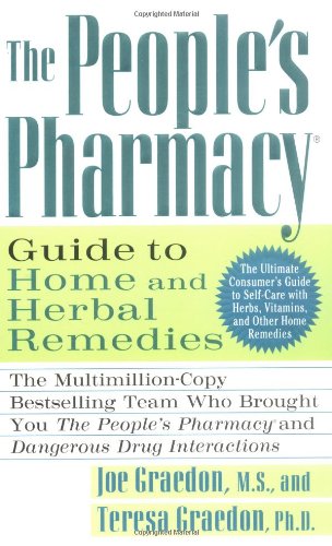 The People's Pharmacy Guide to Home and Herbal Remedies