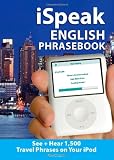 iSpeak English Phrasebook (MP3 CD+ Guide): The Ultimate Audio + Visual Phrasebook for Your iPod (iSpeak Audio Phrasebook)