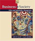 Business and Society: Ethics and Stakeholder Management (with InfoTrac®)