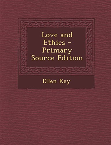 Love and Ethics - Primary Source Edition
