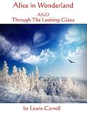 Alice in Wonderland & Through the Looking-Glass