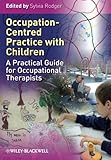 Occupation-centred practice with children : a practical guide for occupational therapists