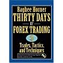 Thirty Days of FOREX Trading: Trades, Tactics, and Techniques
