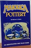 Majolica Pottery: An Identification and Value Guide