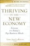 Thriving in the New Economy: Lessons from Today's Top Business Minds