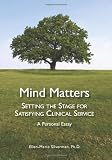 Mind Matters: Setting the Stage for Satisfying Clinical Service.  A Personal Essay.