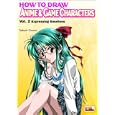 How to Draw Anime and Game Characters, Vol. 2: Expressing Emotions by Tadashi Ozawa