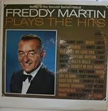 Freddy Martin Plays The Hits