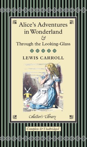 Alice's Adventures in Wonderland & Through the Looking-Glass Alice's Adventures in Wonderland & Through the Looking-Glass