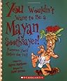 You Wouldn't Want to Be a Mayan Soothsayer!: Fortunes You'd Rather Not Tell