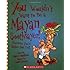 You Wouldn't Want to Be a Mayan Soothsayer!: Fortunes You'd Rather Not Tell
