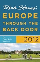 Rick Steves' Europe Through the Back Door 2012: The Travel Skills Handbook
