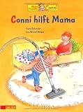 Conni-Bilderb&uuml;cher, Band 8: Conni hilft Mama - Liane Schneider