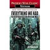 everything we had an oral history of the vietnam war presidio war classic vietnam