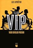 Club V.I.P : Very Invalid Person