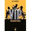 Club V.I.P : Very Invalid Person