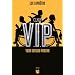 Club V.I.P : Very Invalid Person