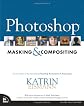 Photoshop Masking & Compositing (Voices That Matter)