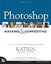 Photoshop Masking & Compositing (Voices That Matter)