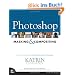 Photoshop Masking and Compositing: By the author of the bestselling Photoshop Restoration & Retouching (Voices That Matter)