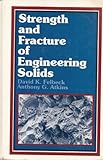 Strength and fracture of engineering solids