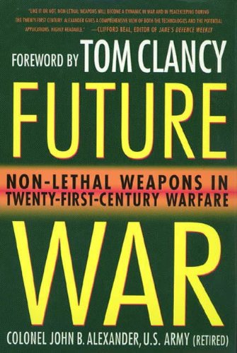 Future War: Non-Lethal Weapons in Modern Warfare