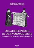 Produkt-Bild: Die Ahnenprobe in der Vormoderne: Selektion - Initiation - Repr&auml;sentation