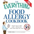 The Everything Food Allergy Cookbook: Prepare easy-to-make meals--without nuts, milk, wheat, eggs,... by Linda Larsen