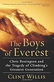 The Boys of Everest: Chris Bonington and the Tragedy of Climbing's Greatest Generation