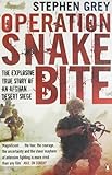 Operation Snakebite: The Explosive True Story of an Afghan Desert Siege
