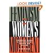 Feminism and the Women's Movement: Dynamics of Change in Social Movement Ideology and Activism (Perspectives on Gender)