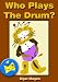 Who plays the drum? (Fun Time Series)