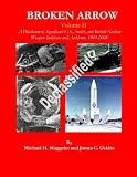Broken Arrow - Vol II - A Disclosure of U.S., Soviet, and British Nuclear Weapon Incidents and Accidents, 1945-2008