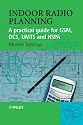 Indoor Radio Planning: A Practical Guide for GSM, DCS, UMTS and HSPA