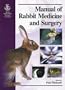 Manual of Rabbit Medicine and Surgery (BSAVA British Small Animal Veterinary Association)