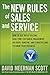 The New Rules of Sales and Service: How to Use Agile Selling, Real-Time Customer Engagement, Big Data, Content, and Storytelling to Grow Your Business