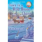 town in a wild moose chase a candy holliday murder mystery