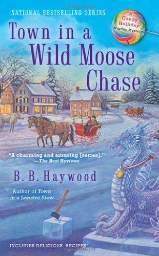 Town in a Wild Moose Chase: A Candy Holliday Murder Mystery