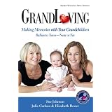 GrandLoving:MakingMemorieswithYourGrandchildren