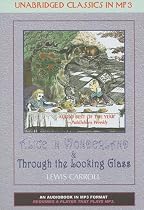 Alice in Wonderland / Through the Looking Glass (Unabridged Classics in MP3)