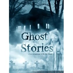 Ghost Stories: Conversations with the Dead