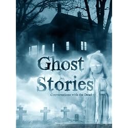 Ghost Stories: Conversations with the Dead