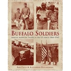 Buffalo Soldiers: African American Troops in the US forces 1866-1945 (General Military)
