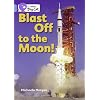 Collins Big Cat - Blast Off to the Moon: Band 4/Blue